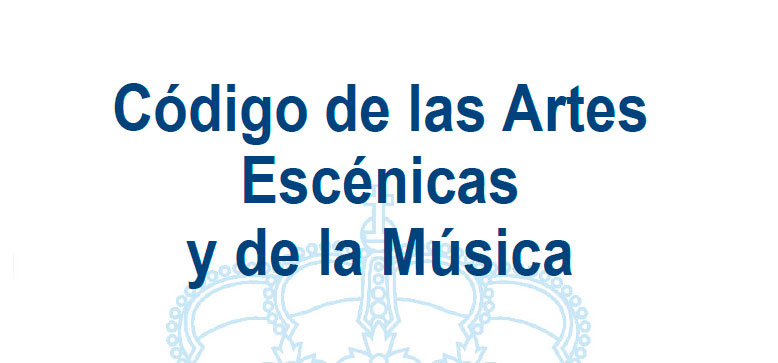 Codigo de las Artes Escenicas y de la Musica