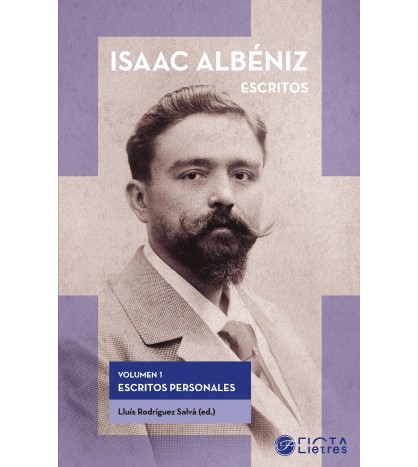 isaac albeniz escritos vol1 escritos personales