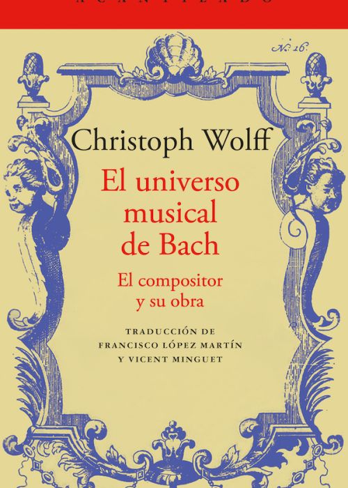 Christoph Wolff: 'El universo musical de Bach. El compositor y su obra'