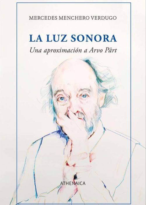 Mercedes Menchero Verdugo: 'La luz sonora. Una aproximación a Arvo Pärt'