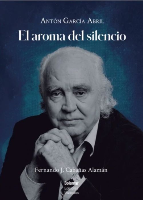 Fernando J. Cabañas: "Antón García Abril. El aroma del silencio"