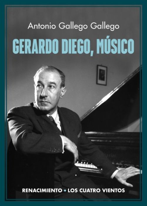 Antonio Gallego: "Gerardo Diego, músico"