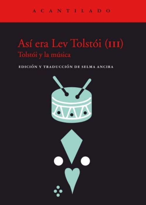 Selma Ancira (Ed.): "Así era Lev Tolstói (III): Tolstói y la música"