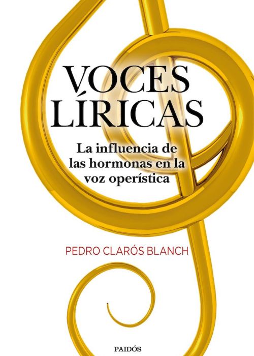 Pedro Clarós Blanch: "Voces líricas. La influencia de las hormonas en la voz operística"