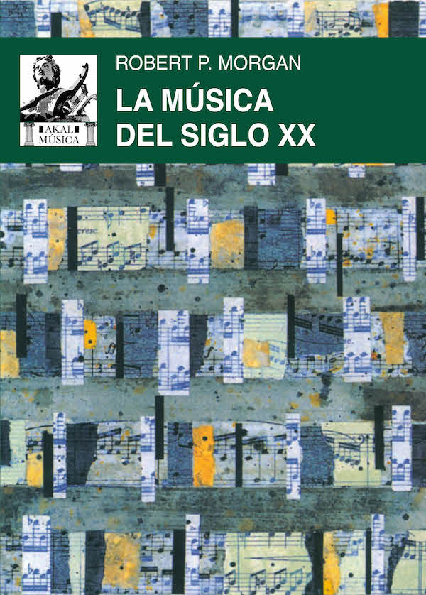 musica_siglo_XX_Rober_P_Morgan_Akal.jpg