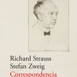 Richard Strauss y Stefan Zweig: "Correspondencia (1931-1935)"