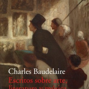 Charles Baudelaire: "Escritos sobre arte, literatura y música"