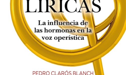 Pedro Clarós Blanch: "Voces líricas. La influencia de las hormonas en la voz operística"