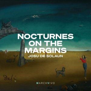 Josu de Solaun toca Enescu, Barber y Fauré en el nuevo CD de MarchVivo: "Nocturnes on the Margins"