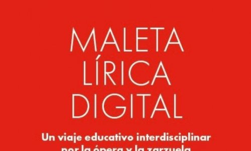 Nace la Maleta Digital Lírica de Ópera XXI, el recurso educativo para acercar la ópera y la zarzuela a los estudiantes