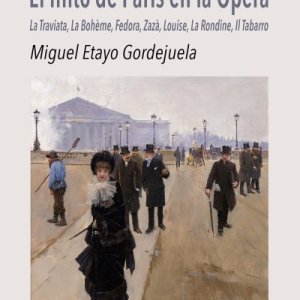 Miguel Etayo Gordejuela: "El mito de París en la ópera"
