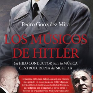 Pedro González Mira: "Los músicos de Hitler"