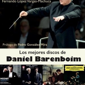 Fernando López Vargas-Machuca: "Los mejores discos de Daniel Barenboim (I)"