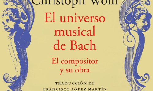 Christoph Wolff: 'El universo musical de Bach. El compositor y su obra'