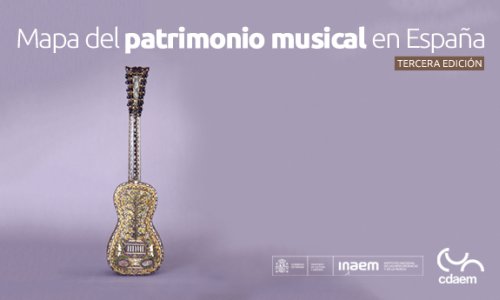 El CDAEM publica la tercera edición del Mapa del patrimonio musical en España online, con más de 600 instituciones documentadas